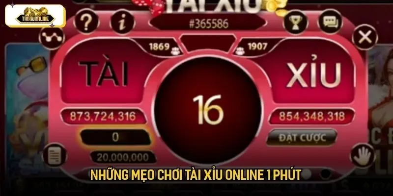 Những mẹo đánh tài xỉu 1 phút đẳng cấp