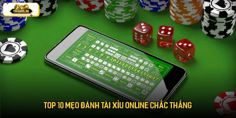 Top 10 mẹo đánh tài xỉu online chắc thắng